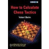 How to Calculate Chess Tactics by Valeri Beim