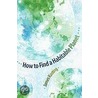 How to Find a Habitable Planet door James Kasting
