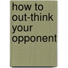 How to Out-Think Your Opponent door Al Williams