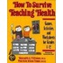 How to Survive Teaching Health