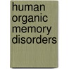 Human Organic Memory Disorders door Andrew R. Mayes