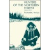 Hunters Of The Northern Forest door Richard K. Nelson