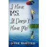 I Have Ms, It Doesn't Have Me! door Janice Bronstein