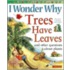 I Wonder Why Trees Have Leaves