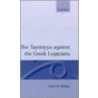 Ibn Taymiyya Greek Logicians C by Wael B. Hallaq