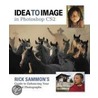Idea To Image In Photoshop Cs2 door Rick Sammon