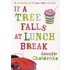 If A Tree Falls At Lunch Break