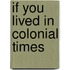 If You Lived in Colonial Times