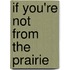 If You're Not from the Prairie