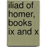 Iliad Of Homer, Books Ix And X door Homeros