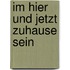 Im Hier und Jetzt Zuhause sein