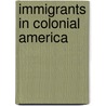 Immigrants in Colonial America door Tracee Sioux
