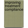 Improving Treatment Compliance door Dennis C. Daley