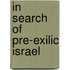 In Search Of Pre-Exilic Israel