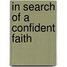 In Search of a Confident Faith by Klaus Issler