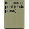 In Times Of Peril (Dodo Press) by George Alfred Henty