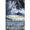In the Stillness You Will Know door Barbara Fiand
