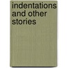 Indentations and Other Stories door Lorien Foote