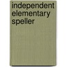 Independent Elementary Speller door James Madison Watson