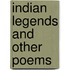 Indian Legends And Other Poems