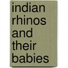 Indian Rhinos and Their Babies door Sarah S. Craft