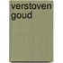 Verstoven Goud