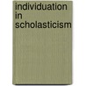 Individuation In Scholasticism by Unknown