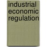 Industrial Economic Regulation door Roger Sugden