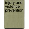 Injury and Violence Prevention by Ralph J. DiClemente