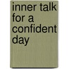 Inner Talk for a Confident Day door Susan Jeffers