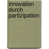 Innovation durch Partizipation by Unknown