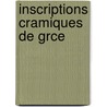 Inscriptions Cramiques de Grce door Albert Dumont