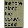 Inshore Along The Dorset Coast door Bruce Peter
