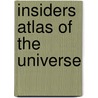 Insiders Atlas Of The Universe door Mark Garlick