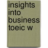 Insights Into Business Toeic W door Power S. Tower G