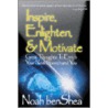 Inspire, Enlighten, & Motivate by Noah BenShea