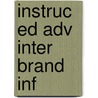 Instruc Ed Adv Inter Brand Inf door O. Guinn