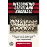 Integrating Cleveland Baseball by Stephanie M. Liscio