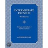 Intermediate French I Workbook by Catherine Ploye