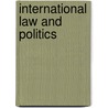 International Law And Politics by Dr Shirley V. Scott