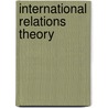 International Relations Theory door Oliver J. Daddow