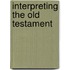 Interpreting the Old Testament