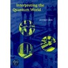 Interpreting the Quantum World door Jeffrey Bub