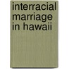 Interracial Marriage In Hawaii door Romanzo Adams