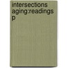 Intersections Aging:readings P by Unknown
