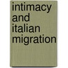Intimacy And Italian Migration by Unknown