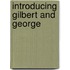 Introducing Gilbert And George