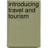 Introducing Travel And Tourism door Ray Youell