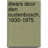 Dwars door den Oudenbosch, 1930-1975
