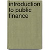 Introduction To Public Finance by Carl Copping Plehn